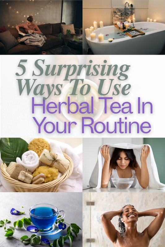 5 Surprising Ways to Use Herbal Tea in Your Daily Routine